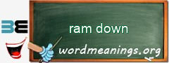 WordMeaning blackboard for ram down